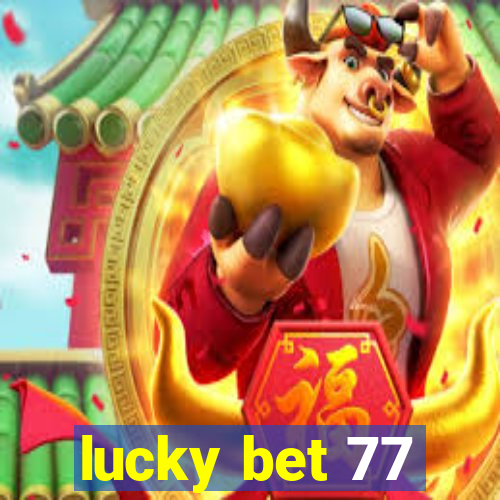 lucky bet 77